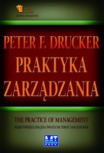 Praktyka zarządzania. Najsłynniejsza książka o zarządzaniu (EBOOK)