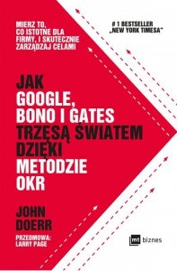 Jak Google, Bono i Gates trzęsą światem dzięki metodzie OKR (EBOOK)