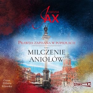 Prawda zapisana w popiołach. Tom 1. Milczenie aniołów - audiobook / ebook