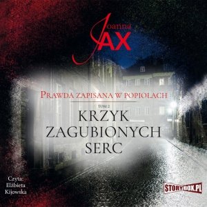 Prawda zapisana w popiołach. Tom 2. Krzyk zagubionych serc - audiobook / ebook