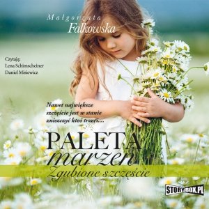 Paleta marzeń. Zgubione szczęście - audiobook / ebook