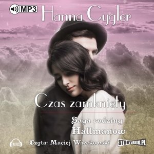Saga rodziny Hallmanów. Tom 1. Czas zamknięty - audiobook / ebook