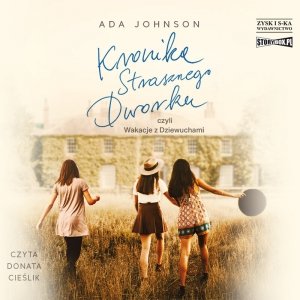Kronika Strasznego Dworku czyli Wakacje z Dziewuchami - audiobook / ebook
