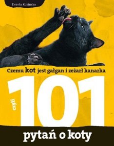 Czemu kot jest gałgan i zeżarł kanarka. 101 pytań o koty (EBOOK)