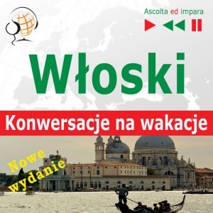 Włoski. Konwersacje na wakacje - audiobook
