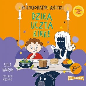 Superbohater z antyku. Tom 7. Dzika uczta Kirke - audiobook