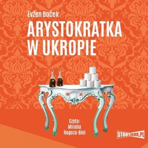 Arystokratka. Tom 2. Arystokratka w ukropie - audiobook / ebook