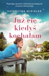 Już cię kiedyś kochałam (EBOOK)