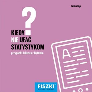 Kiedy NIE ufać statystykom? (EBOOK)