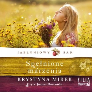 Jabłoniowy sad. Tom 3. Spełnione marzenia - audiobook / ebook