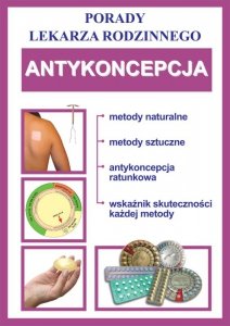 Antykoncepcja. Porady Lekarza Rodzinnego (EBOOK)