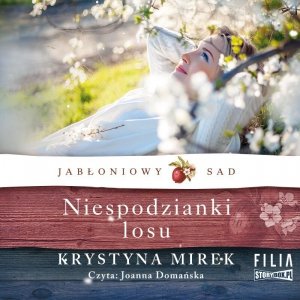 Jabłoniowy sad. Tom 4. Niespodzianki losu - audiobook / ebook