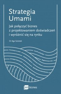 Strategia Umami. Jak połączyć biznes z projektowaniem doświadczeń i wyróżnić się na rynku (EBOOK)