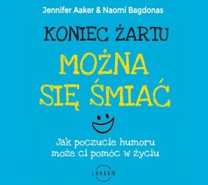 Koniec żartu. Można się śmiać. Jak poczucie humor może ci pomóc w życiu. - audiobook / ebook