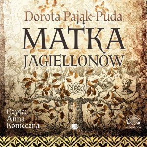 Matka Jagiellonów - audiobook / ebook