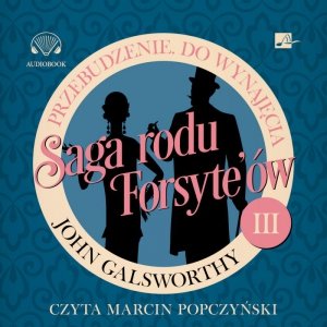 Saga rodu Forsyte'ów. Przebudzenie. Do wynajęcia audiobook