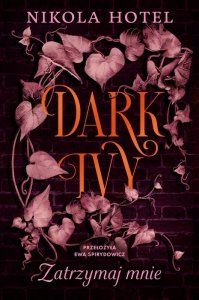 Dark Ivy. Zatrzymaj mnie. Tom 2 (EBOOK)