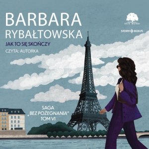 Saga BEZ POŻEGNANIA. Tom 6. Jak to się skończy - audiobook