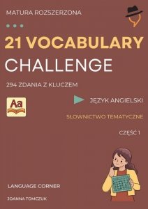 21 Vocabulary challenge. Matura rozszerzona. Część 1 (EBOOK)