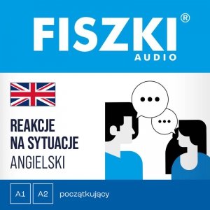 FISZKI audio - angielski - Reakcje na sytuacje (poziom A1-A2) - audiobook