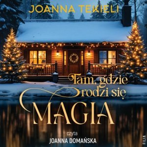 Tam, gdzie rodzi się magia - audiobook