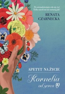 Apetyt na życie. Kornelia od serca (EBOOK)