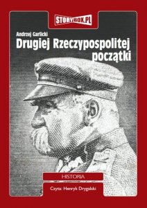 Drugiej Rzeczypospolitej początki - audiobook