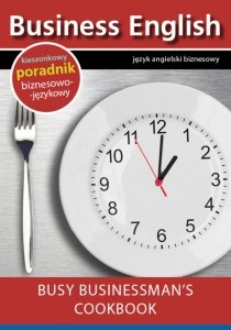 Busy businessman's cookbook - Książka kucharska dla zapracowanych biznesmenów (EBOOK)