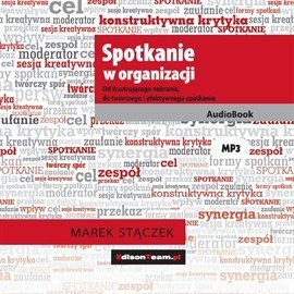 Spotkanie w organizacji. Od frustrującego zebrania, do twórczego i efektywnego spotkania - audiobook / ebook