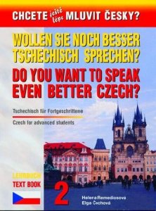 Chcete jeste lepe mluvit cesky 2. Podręcznik do nauki języka czeskiego dla zaawansowanych. Wersja niemiecka i angielska 