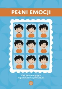 Pełni emocji ćwiczenia pomagające rozpoznawać i nazywać uczucia