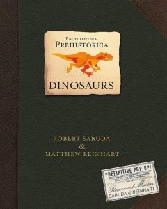 Encyclopedia Prehistorica Dinosaurs. The Definitive Pop-Up wer. angielska