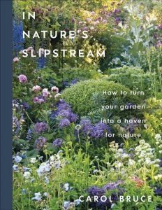 In Nature's Slipstream. How to Turn Your Garden into a Haven for Nature