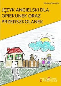 Język Angielski Dla Opiekunek oraz Przedszkolanek (EBOOK)