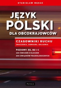 Język polski dla obcokrajowców. Czasowniki ruchu. Znaczenia, odmiana, składnia 