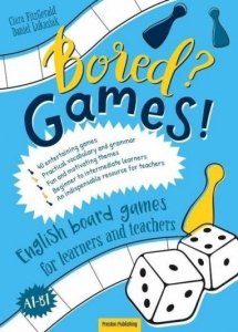 Bored? Games! English board games for learners and teachers (A1-B1). Gry do nauki angielskiego