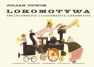 Lokomotywa The Locomotive La locomotive Lokomotive. Książka w czterech wersjach językowych polskiej, angielskiej, francuskiej i niemieckiej 