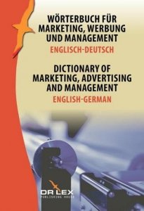 Dictionary of Marketing Advertising and Management English-German. Worterbuch fur Marketing, Werbung und Management Englisch-Deutsch