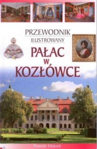 Pałac w Kozłówce. Przewodnik Ilustrowany