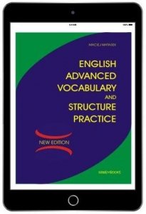 English Advanced Vocabulary and Structure Practice. New Edition Język angielski Matura bez problemu. Zadania ułatwiające przygotowanie do egzaminu (EBOOK PDF)