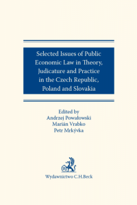 Selected Issues of Public Economic Law in Theory, Judicature and Practice in Czech Republic, Poland and Slovakia