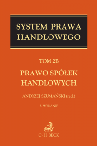 Prawo spółek handlowych. System Prawa Handlowego. Tom 2B