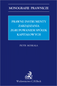 Prawne instrumenty zarządzania zgrupowaniem spółek kapitałowych
