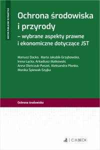 Ochrona środowiska i przyrody - wybrane aspekty prawne i ekonomiczne dotyczące JST