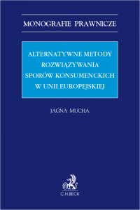 Alternatywne metody rozwiązywania sporów konsumenckich w Unii Europejskiej