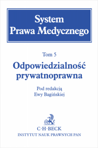 Odpowiedzialność prywatnoprawna. System Prawa Medycznego. Tom 5