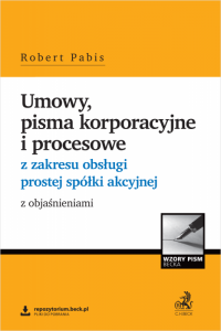 Umowy, pisma korporacyjne i procesowe z zakresu obsługi prostej spółki akcyjnej z objaśnieniami i wzorami do pobrania