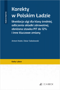 Korekty w Polskim Ładzie. Likwidacja ulgi dla klasy średniej, odliczenia składki zdrowotnej, obniżona stawka PIT do 12% i inne k