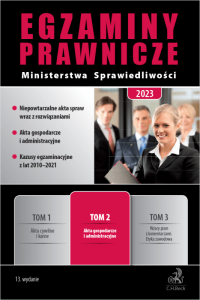 Egzaminy Prawnicze Ministerstwa Sprawiedliwości 2023. Tom 2. Akta gospodarcze i administracyjne