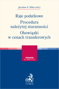 Raje podatkowe. Procedura należytej staranności. Obowiązki w cenach transferowych